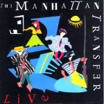 The Manhattan Transfer Live (1987)
