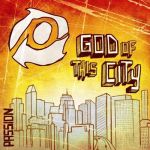 Passion: God Of This City (2008)